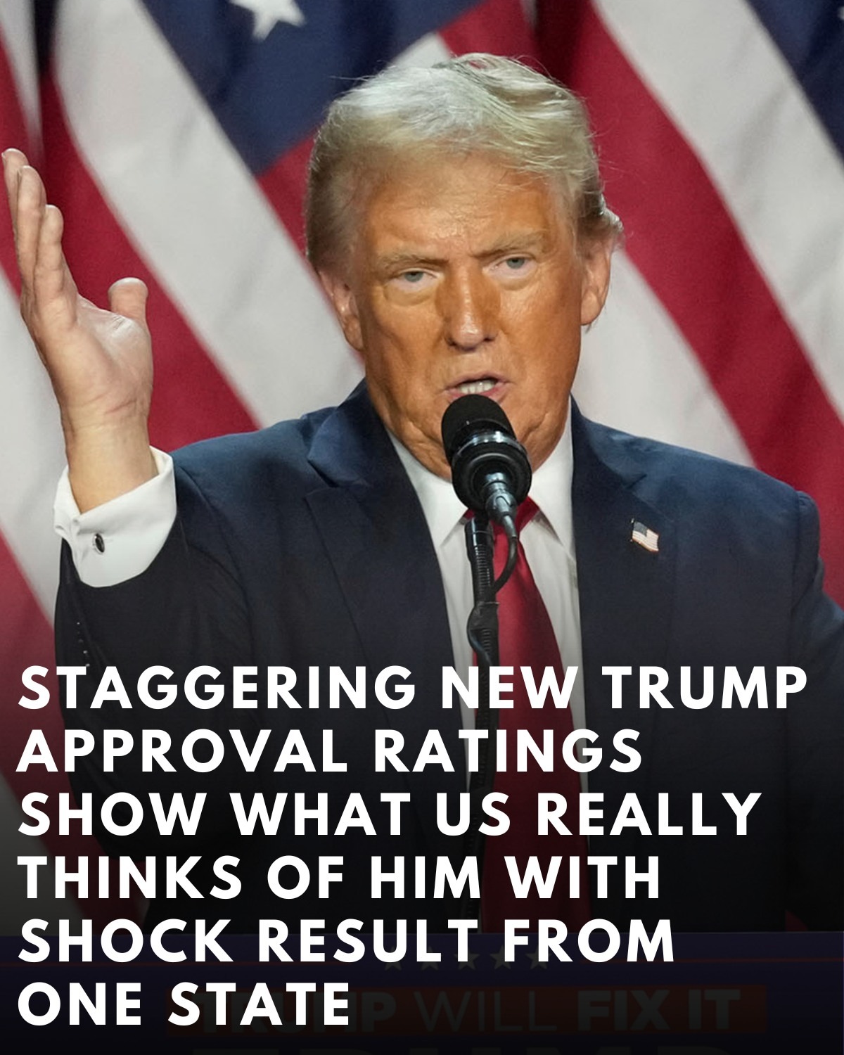Staggering New Trump Approval Ratings Show What US Really Thinks Of Him With Shock Result From One State