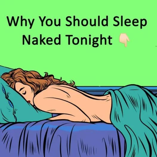 Why you should always sleep naked, you will be surprised at what it does to your body