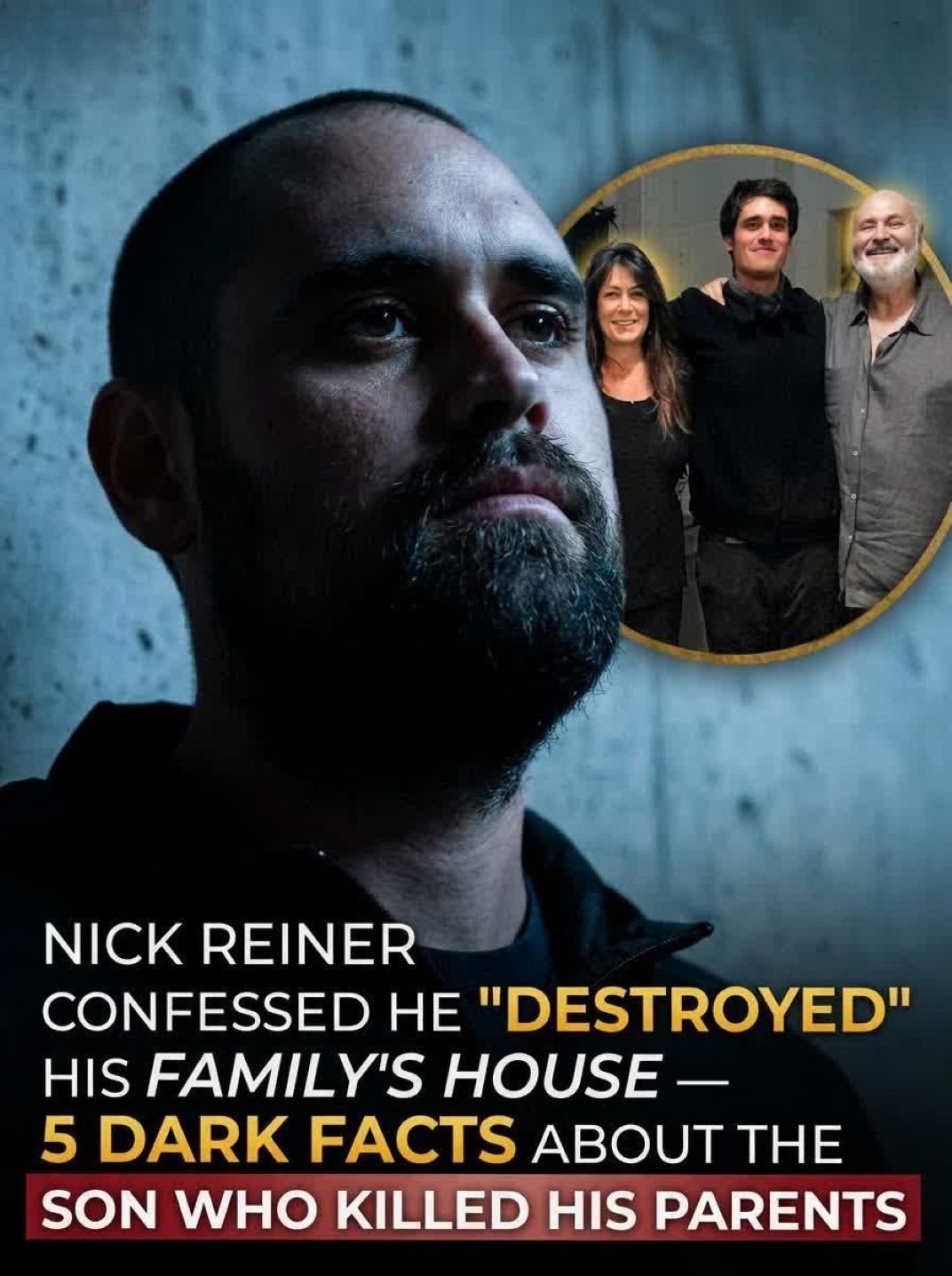 Five Things to Know About Rob Reiners Son, Nick Reiner, Amid an Ongoing Investigation!