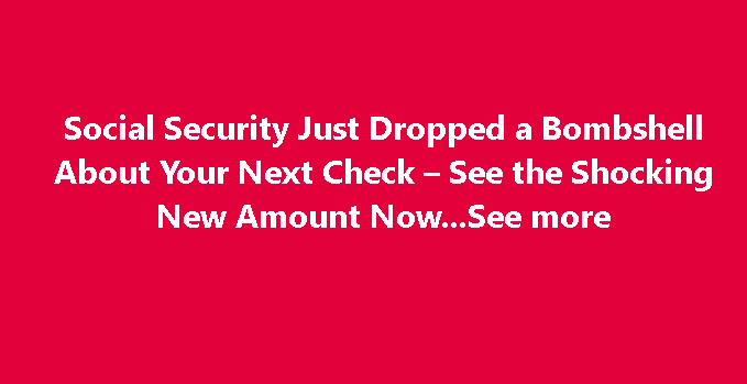 Social Security Announces New Cost-of-Living Adjustment (COLA) Checks – What You Need to Know