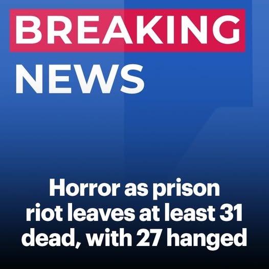 Prison riot left 31 dead, with 27 HANGED! tf?