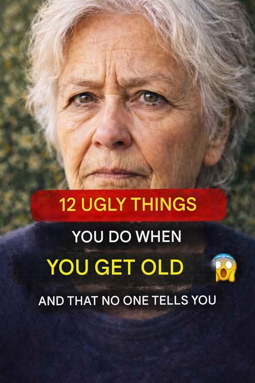 12 nasty things you do in old age that nobody tells you about!
