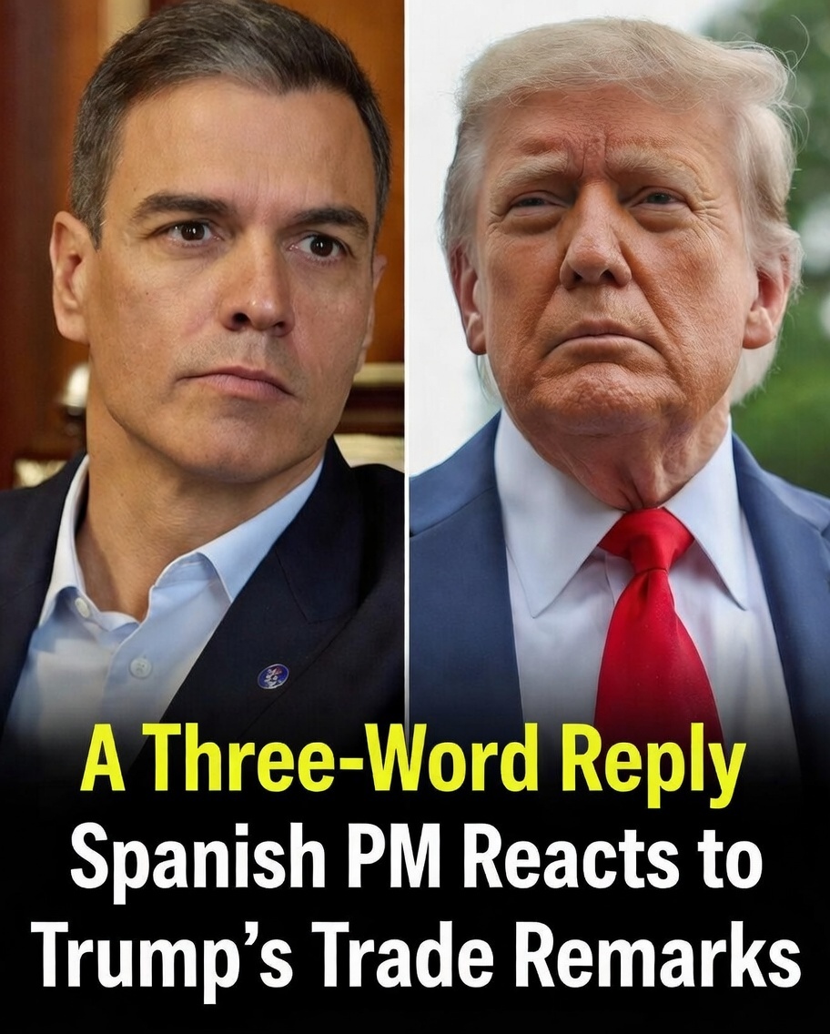 A Three-Word Reply: Spanish PM Reacts to Trump’s Trade Remarks
